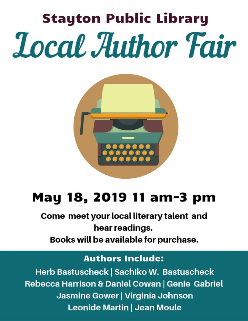 Stayton Public Library Local Author Fair, May 18 2019 11 am to 3 pm. Come meet your local literary talent and hear readings. Books will be available for purchase.